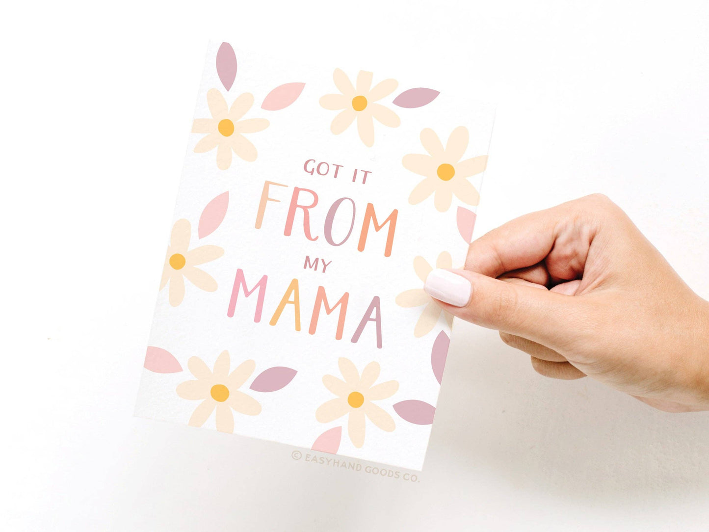 Got It From My Mama Greeting Card