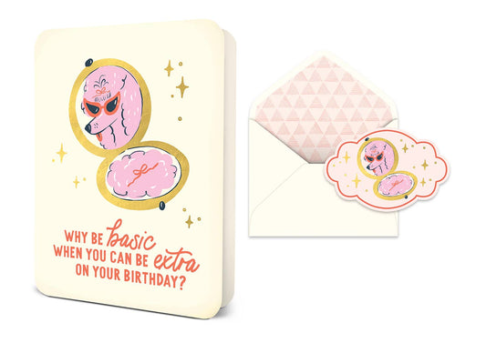 Be Extra on Your Birthday Deluxe Greeting Card