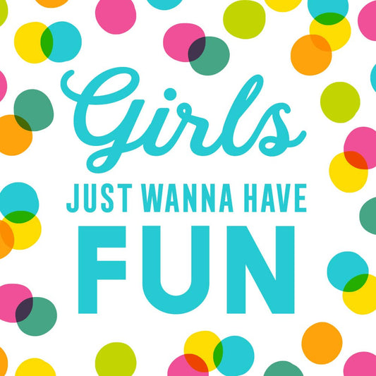 Cocktail Napkins | Girls Just Want to Have Fun - 20ct
